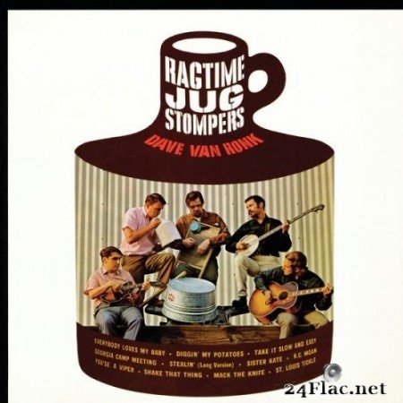 Dave Van Ronk & The Ragtime Jug Stompers - Dave Van Ronk And The Ragtime Jug Stompers (1964/2012) Hi-Res