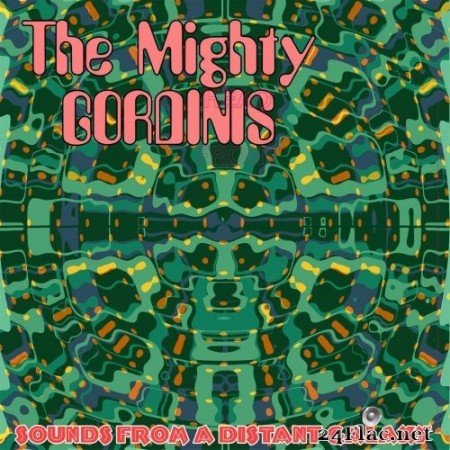 The Mighty Gordin - Sounds from a Distant Galaxy (2021) Hi-Res