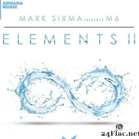 VA - Elements II (Mixed By Mark Sixma) - Mark Sixma Presents M6 (2021) [FLAC (tracks)]