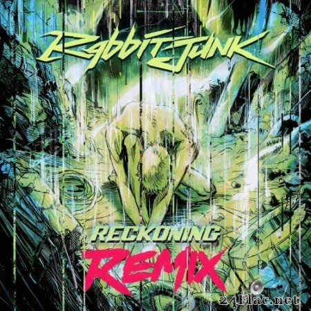 Rabbit Junk - Reckoning (Remix) (Single) (2021) Hi-Res