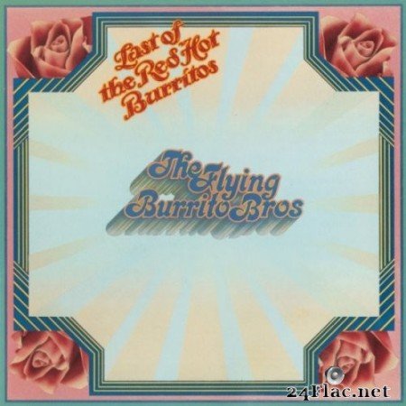 The Flying Burrito Brothers - The Last Of The Red Hot Burritos (1972/2021) Hi-Res