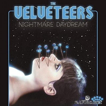 The Velveteers - Nightmare Daydream (2021) Hi-Res