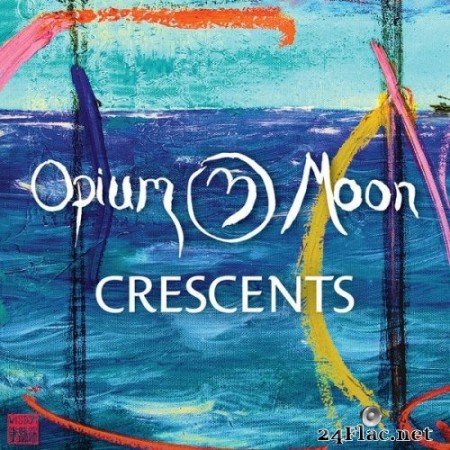 Opium Moon - Crescents (2021) Hi-Res
