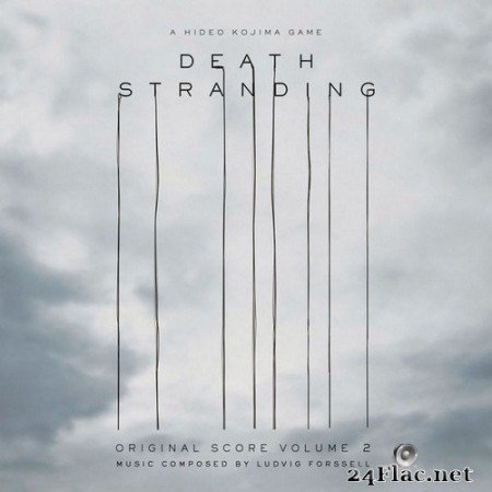 Ludvig Forssell - Death Stranding (Original Score Volume 2) (2021) Hi-Res