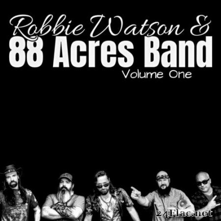 Robbie Watson & 88 Acres Band - Volume One (2021) Hi-Res