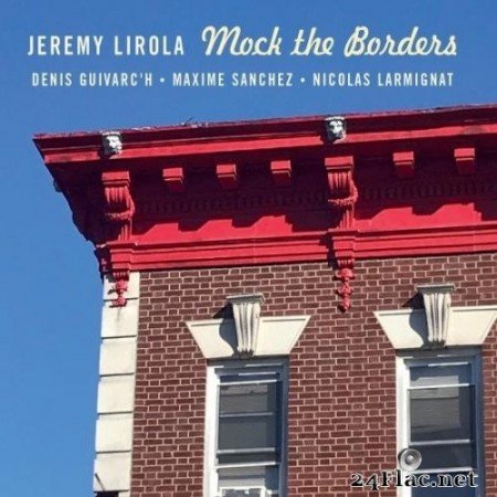 Jeremy Lirola - Mock the Borders (2021) Hi-Res