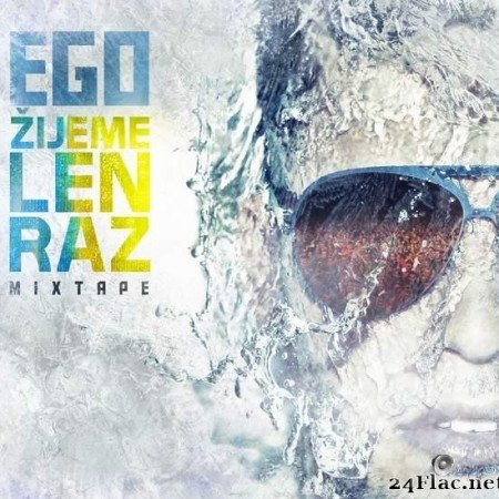 Ego - Zijeme Len Raz (Mixtape) (2012) [FLAC (tracks + .cue)]