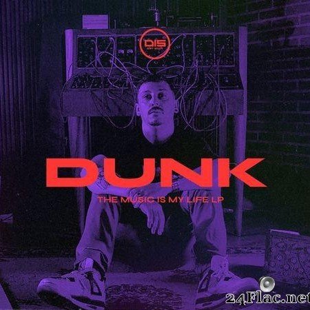 Dunk - The Music Is My Life (2021) [FLAC (tracks)]