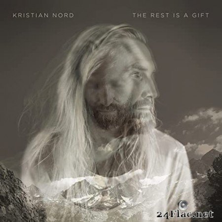 Kristian Nord - The Rest Is A Gift (2021) Hi-Res