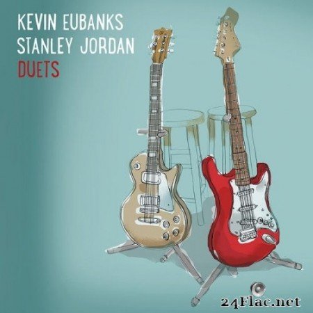 Kevin Eubanks, Stanley Jordan - Duets (2015) Hi-Res