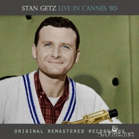 Stan Getz - Live in Cannes &#039;80 (Remastered) (1980/2017) Hi-Res