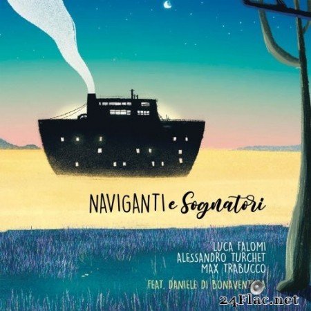 Luca Falomi, Alessandro Turchet, Max Trabucco - Naviganti e sognatori (2021) Hi-Res