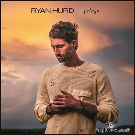 Ryan Hurd - Pelago (2021) Hi-Res