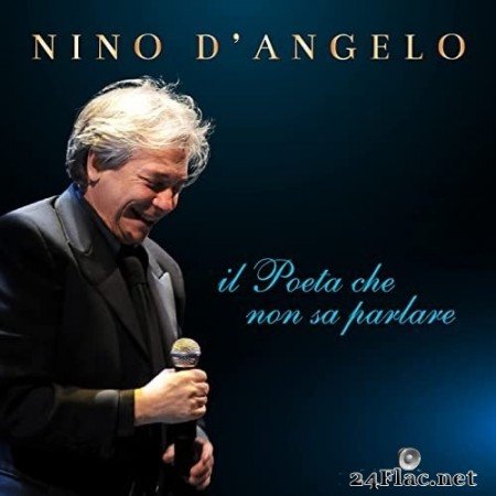 Nino D&#039;Angelo - Il Poeta che non sa parlare (2021) Hi-Res