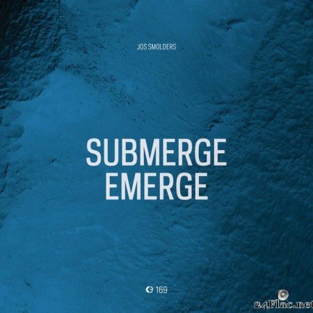 Jos Smolders - Submerge-Emerge (Limited Edition) (2021) [FLAC (tracks + .cue)]