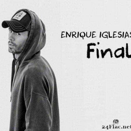 Enrique Iglesias - Final (Vol. 1) (2021) [FLAC (tracks)]