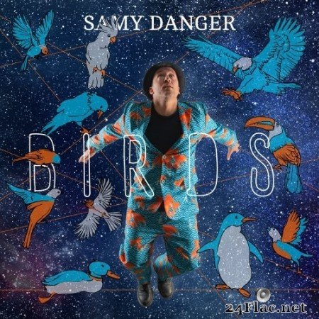 Samy Danger - Birds (2021) Hi-Res