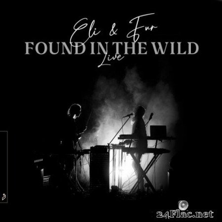 Eli & Fur - Found In The Wild (Live) (2021) Hi-Res