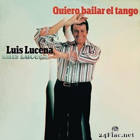 Luis Lucena - Quiero Bailar El Tango (Remasterizado 2021) (2021) Hi-Res