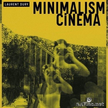 Laurent Dury - Minimalism Cinema (2021) Hi-Res