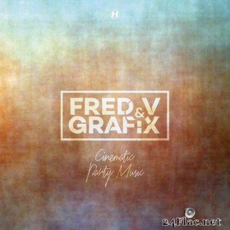 Fred V & Grafix - Cinematic Party Music (2017) Hi-Res
