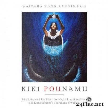 Kiki Pounamu - Waitaha Tono Rangimārie (2021) Hi-Res