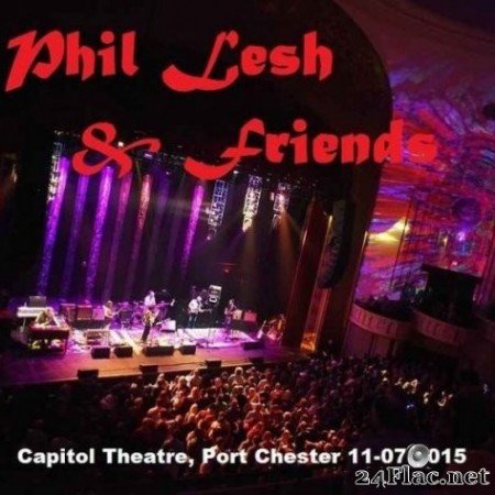 Phil Lesh & Friends - Capitol Theatre, Port Chester, NY 2015-11-07 (2015) Hi-Res