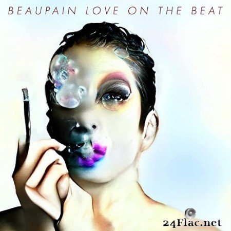 Alex Beaupain - Love On The Beat (2021) Hi-Res