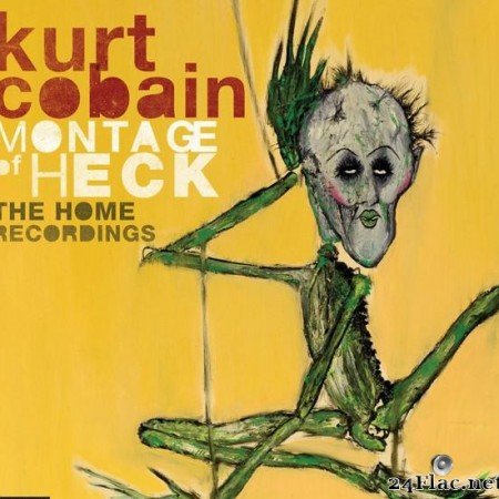 Kurt Cobain - Montage Of Heck: The Home Recordings (2015) [FLAC (tracks + .cue)]
