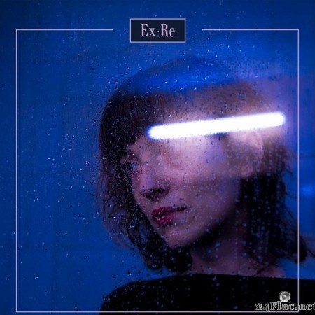 Ex:Re - Ex:Re (2018) [FLAC (tracks)]