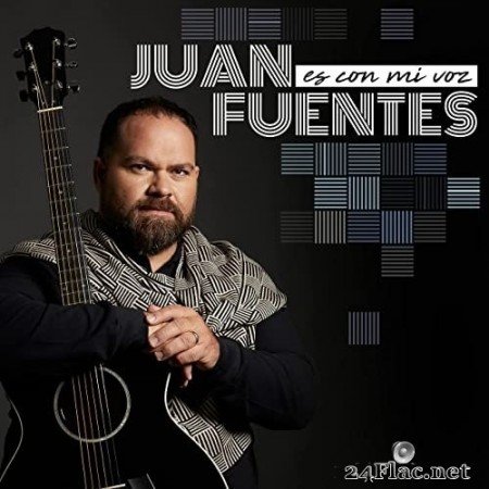 Juan Fuentes - Es con mi voz (2021) Hi-Res