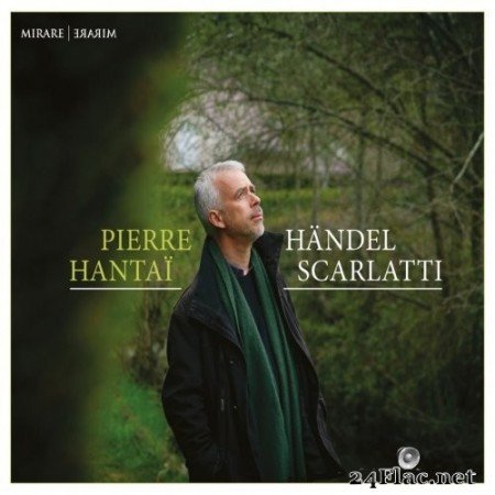 Pierre Hantai - Händel - Scarlatti (2021) Hi-Res
