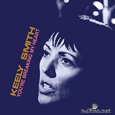 Keely Smith - You're Breaking My Heart (Expanded Edition) (2019) Hi-Res