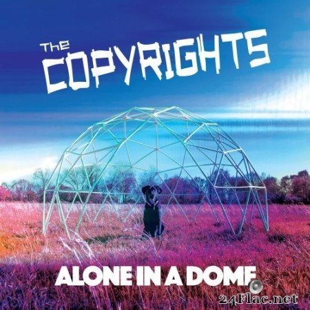 The Copyrights - Alone in a Dome (2021) Hi-Res