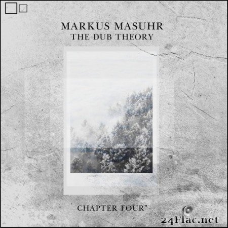 Markus Masuhr - The Dub Theory (Chapter Four) (2021) Hi-Res