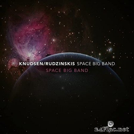 Knudsen/Rudzinskis Space Big Band - Space Big Band (2021) Hi-Res