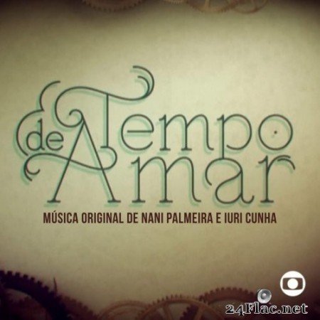 Nani Palmeira & Iuri Cunha - Tempo de Amar (Música Original de Nani Palmeira e Iuri Cunha) [Music From The Original Tv Series] (2018) Hi-Res