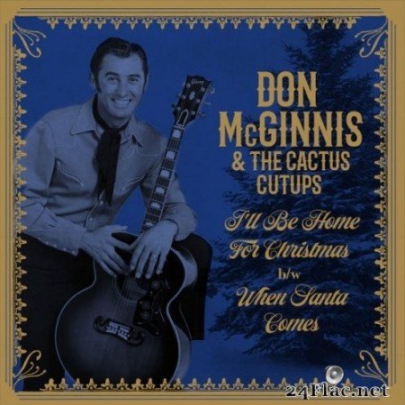 Don McGinnis, Cactus Cutups - I'll Be Home For Christmas b/w When Santa Comes (2021) Hi-Res