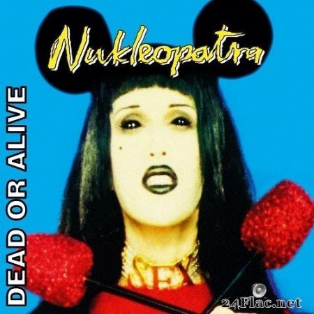Dead Or Alive - Nukleopatra (Invincible Edition) (1995/2021) Hi-Res