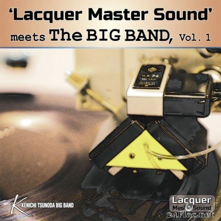 Kenichi Tsunoda Big Band - Lacquer Master Sound Meets the BIG BAND, Vol. 1 (2021) Hi-Res