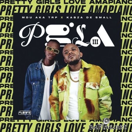 MDU aka TRP & Kabza De Small - Pretty Girls Love Amapiano (2021) FLAC