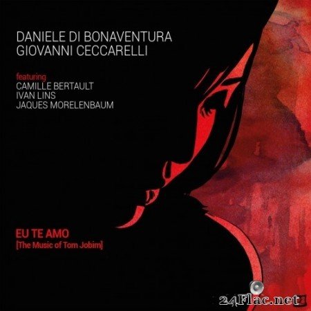 Daniele di Bonaventura, Giovanni Ceccarelli - Eu te amo [The Music of Tom Jobim] (2019) Hi-Res