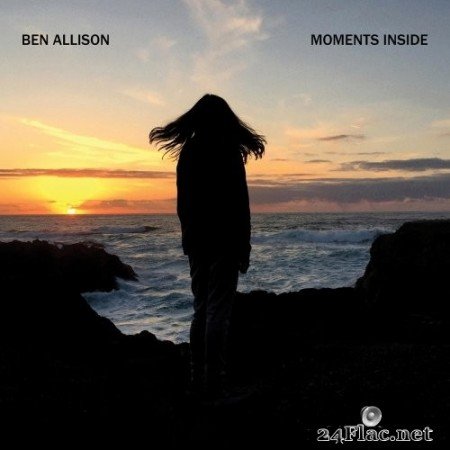 Ben Allison - Moments Inside (2021) Hi-Res