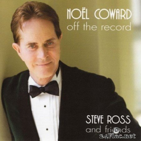 Steve Ross - Nöel Coward: Off the Record (2021) Hi-Res