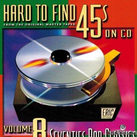 VA - Hard To Find 45's On CD Vol 8 - Seventies Pop Classics (2002) [FLAC (tracks + .cue)]