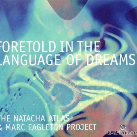 The Natacha Atlas & Marc Eagleton Project - Foretold In The Language Of Dreams (2002) [FLAC (tracks + .cue)]