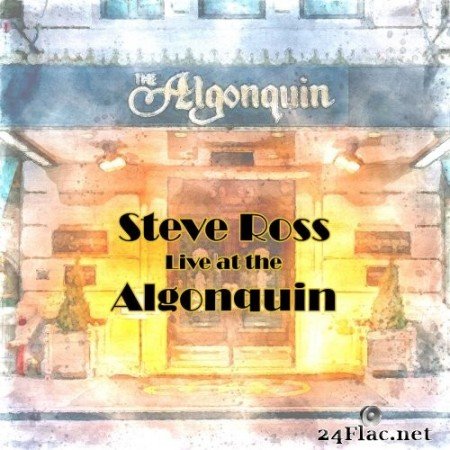 Steve Ross - Live at The Algonquin (2021) Hi-Res