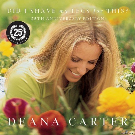 Deana Carter - Did I Shave My Legs For This? (25th Anniversary Edition) (2021) Hi-Res