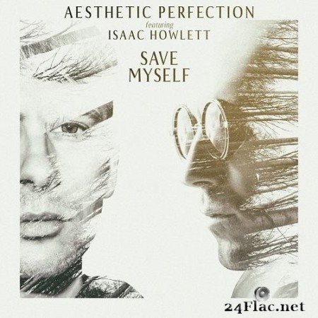 Aesthetic Perfection - Save Myself (feat. Isaac Howlett) (2021) Hi-Res