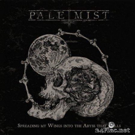 Pale Mist - Spreading my Wings into the Abyss that Calls (2021) Hi-Res